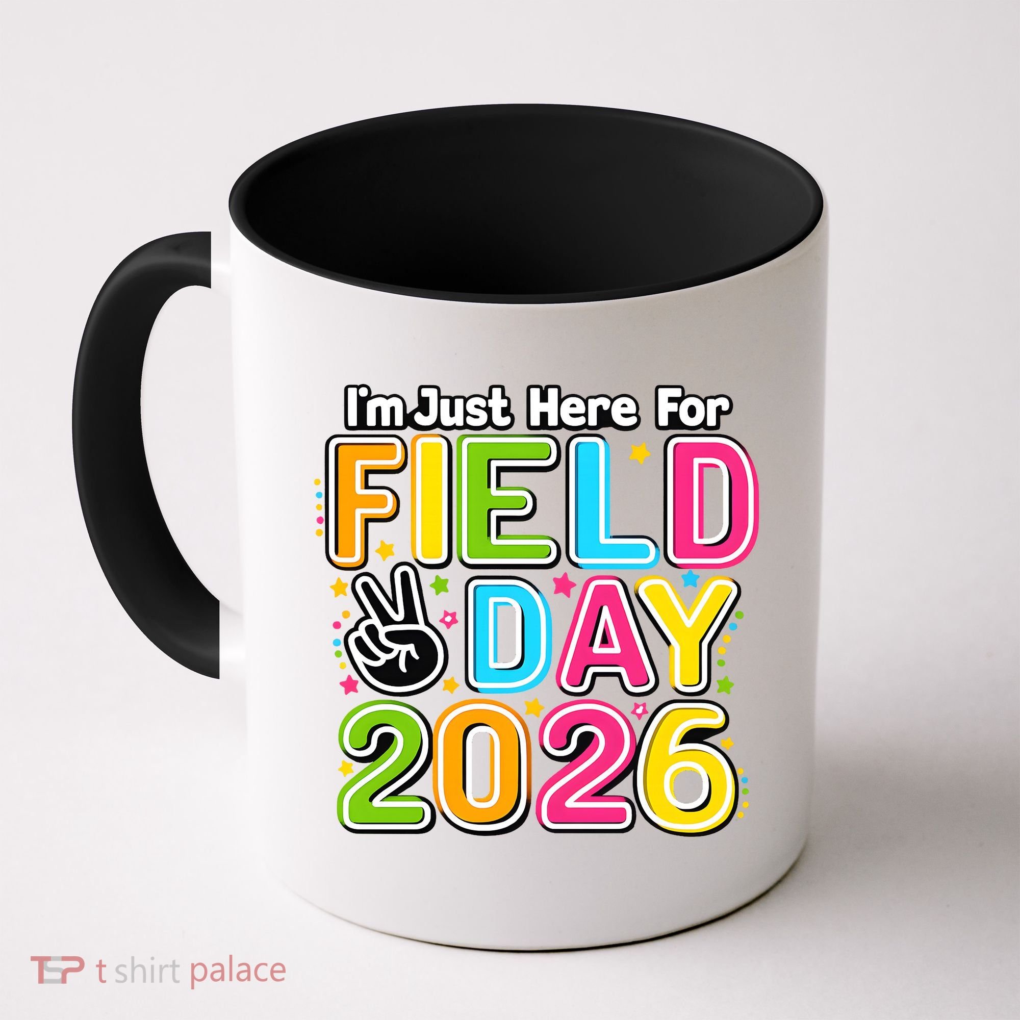 School Just Here For Field Day Teacher Student 2026 Coffee Mug