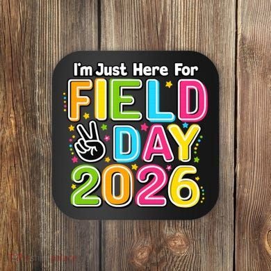 School Just Here For Field Day Teacher Student 2026 Coaster