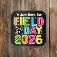 School Just Here For Field Day Teacher Student 2026 Coaster thumb 0