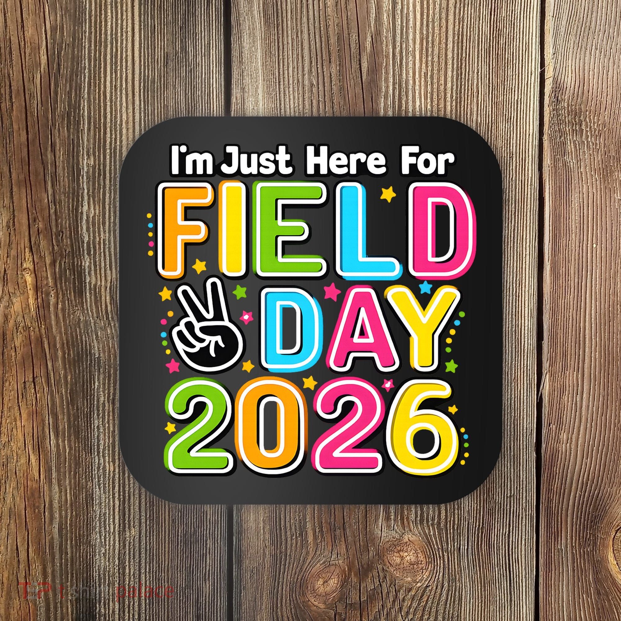 School Just Here For Field Day Teacher Student 2026 Coaster