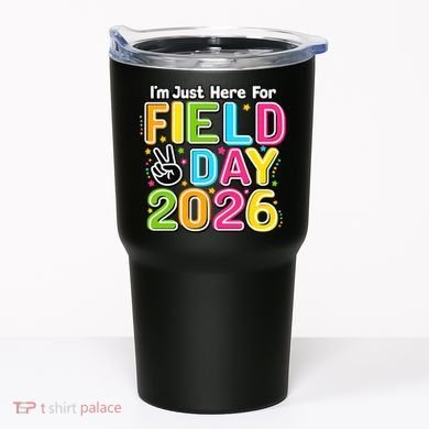 School Just Here For Field Day Teacher Student 2026 Tumbler