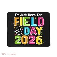 School Just Here For Field Day Teacher Student 2026 Mousepad thumb 0