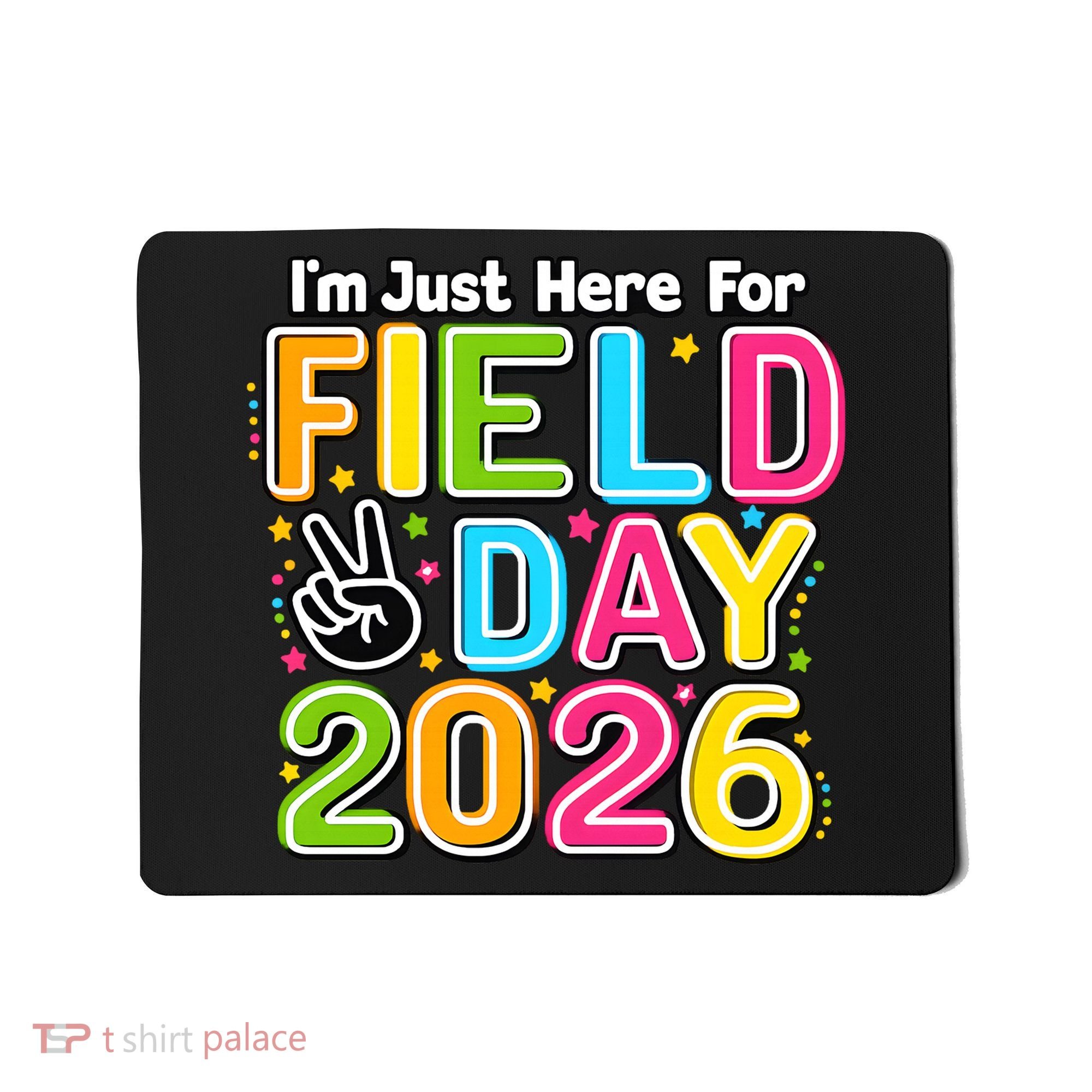 School Just Here For Field Day Teacher Student 2026 Mousepad