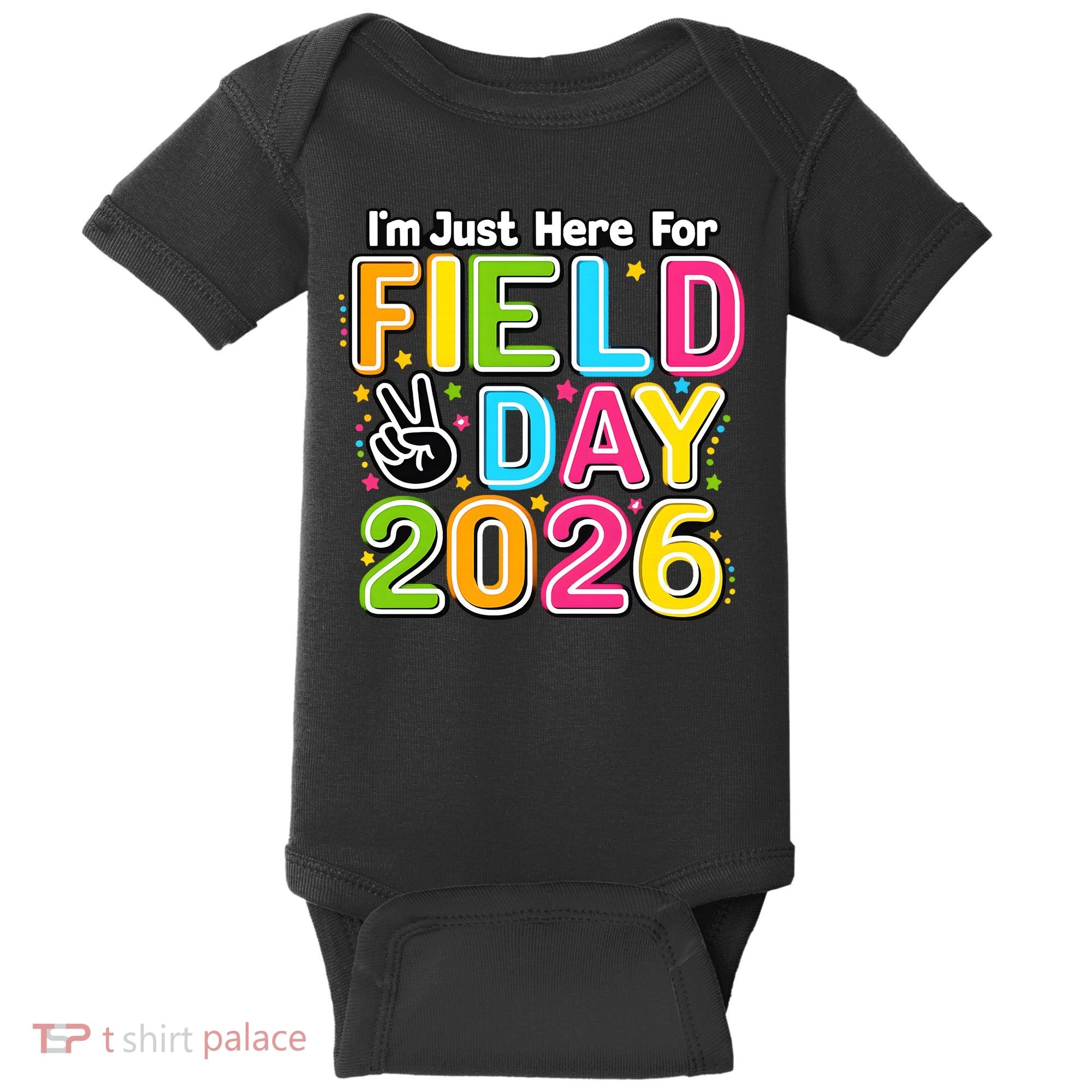 School Just Here For Field Day Teacher Student 2026 Baby Bodysuit
