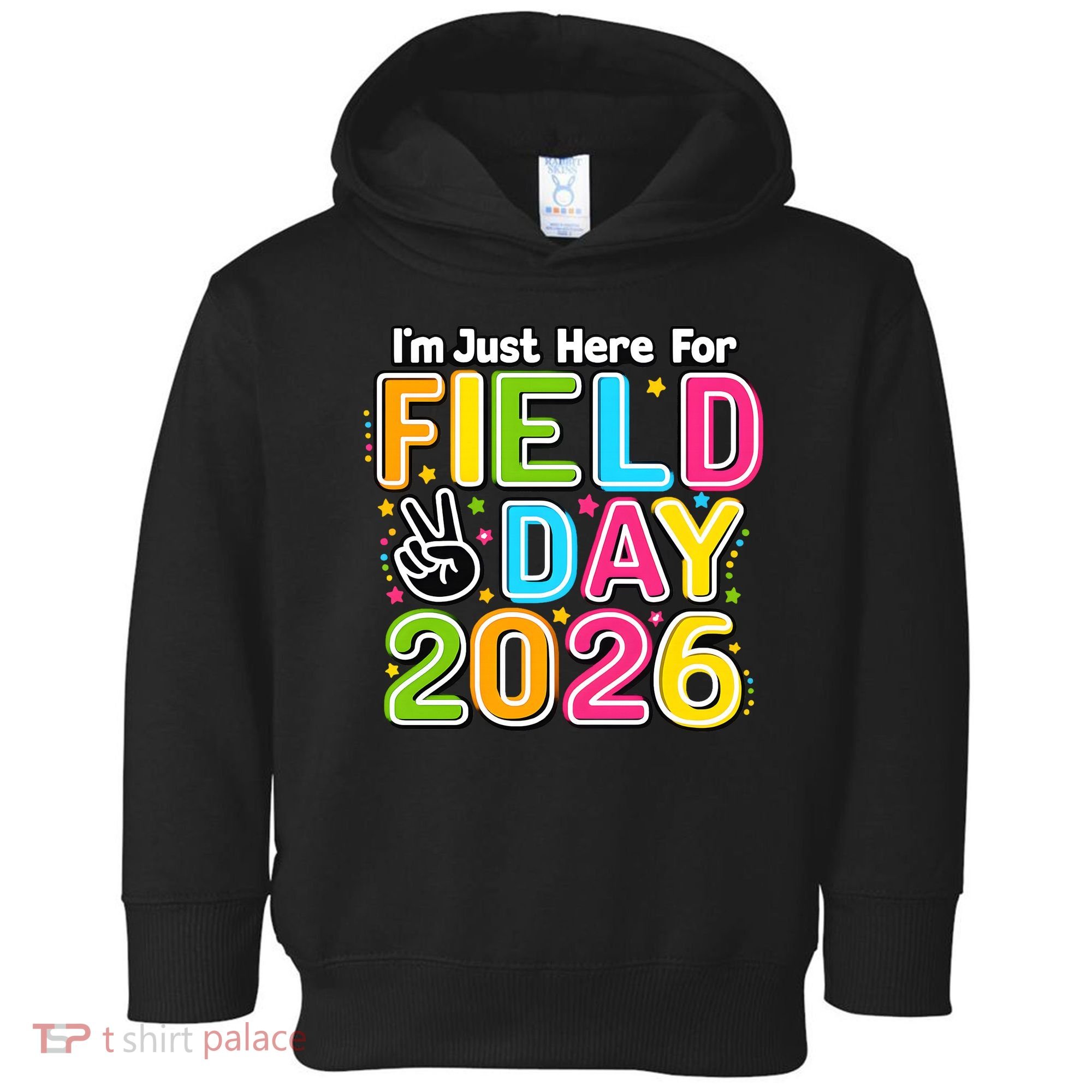 School Just Here For Field Day Teacher Student 2026 Toddler Hoodie