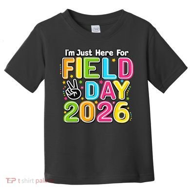 School Just Here For Field Day Teacher Student 2026 Toddler T-Shirt