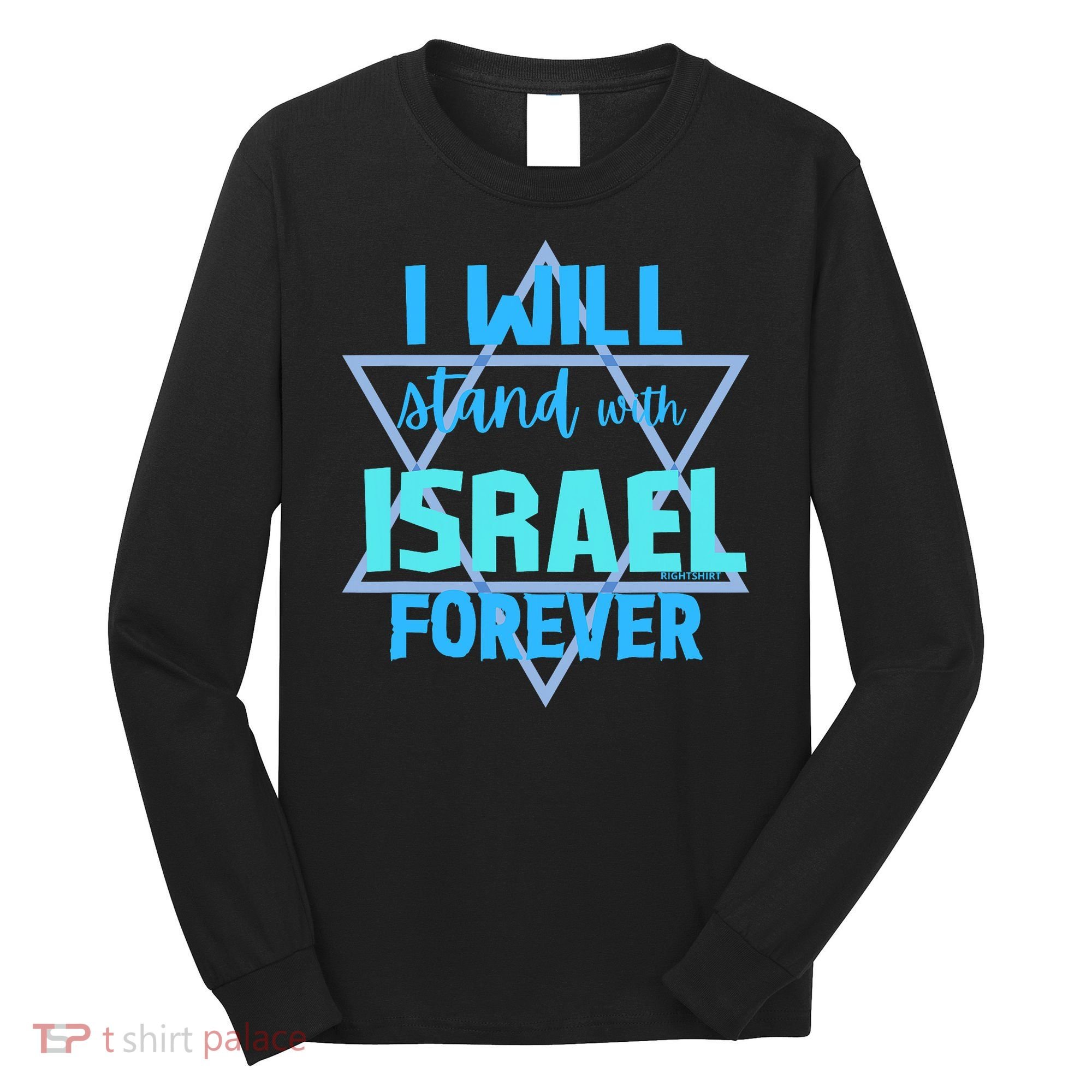 Supporting Jewish/ I Will Stand With Israel Forever Long Sleeve Shirt