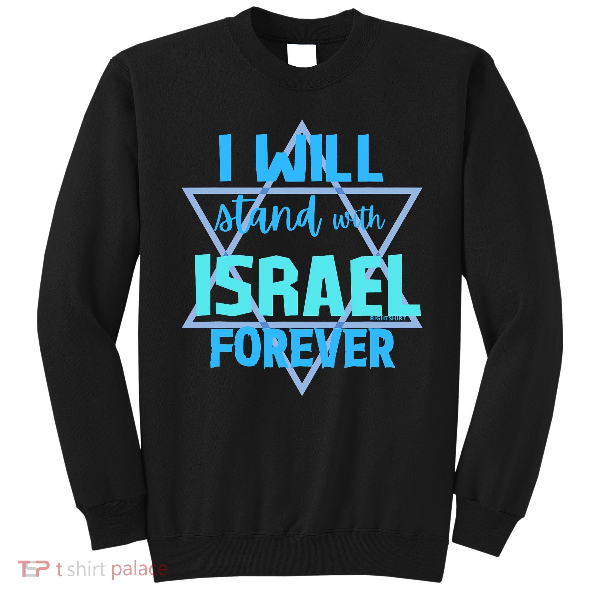 Supporting Jewish/ I Will Stand With Israel Forever Sweatshirt