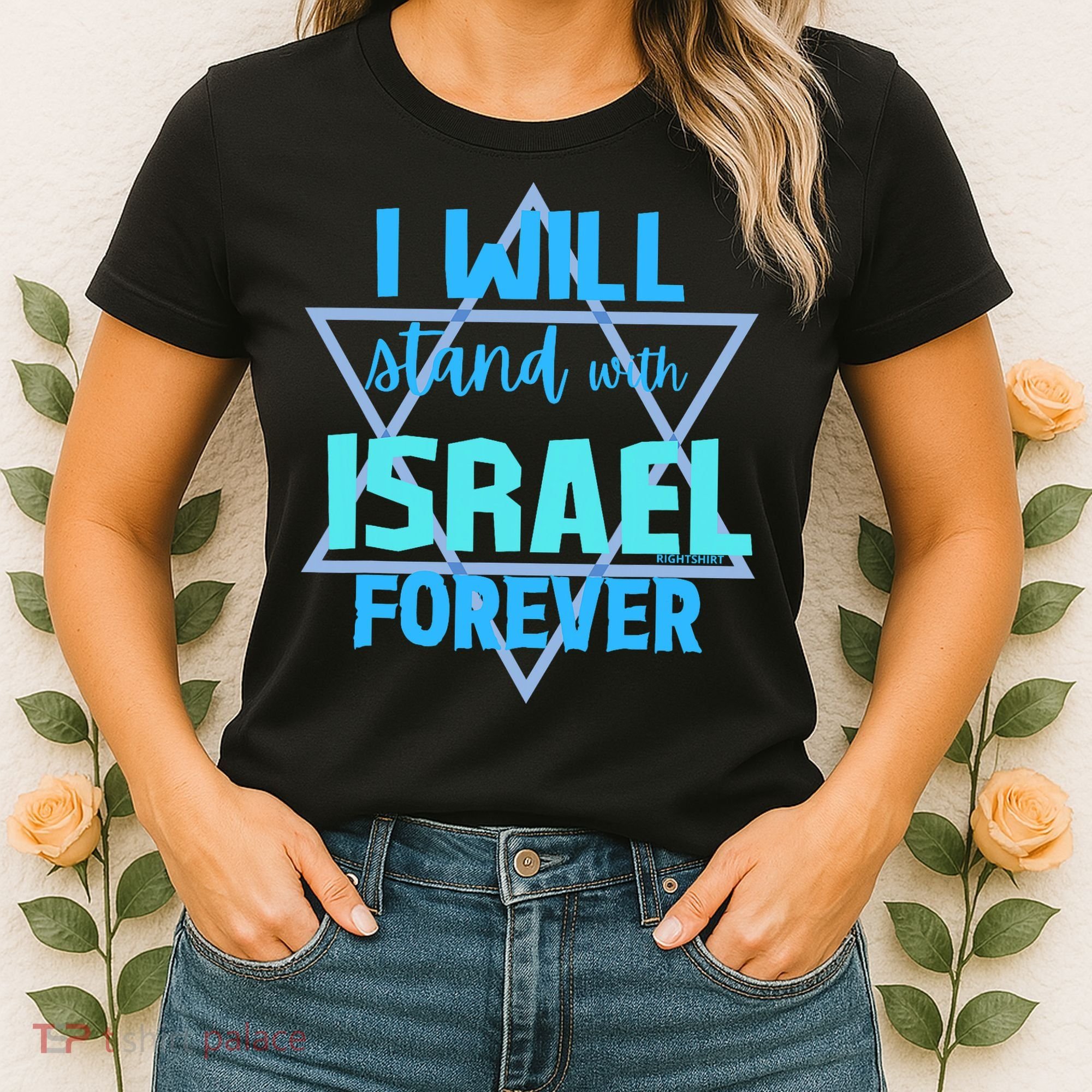 Supporting Jewish/ I Will Stand With Israel Forever Women's T-Shirt