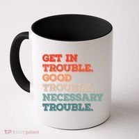 Social John Lewis Get In Good Necessary Trouble Gift Coffee Mug thumb 0