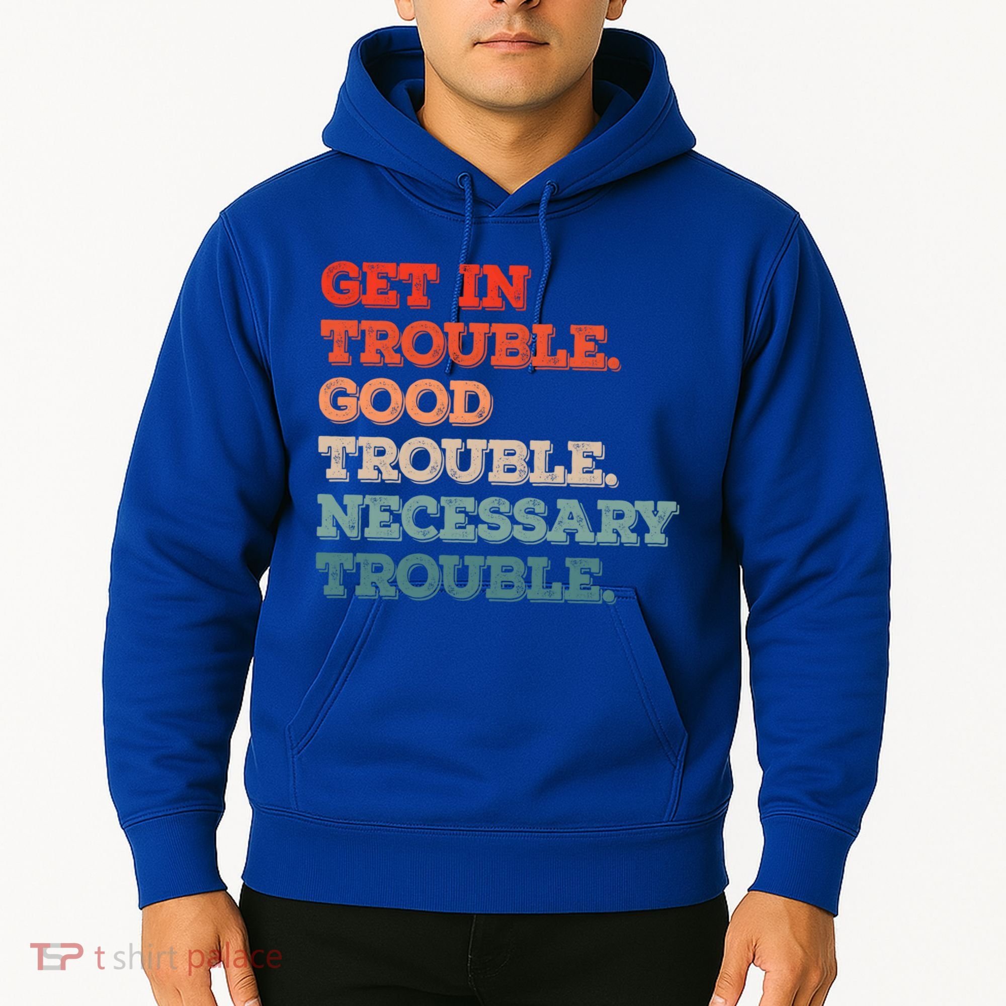 Social John Lewis Get In Good Necessary Trouble Gift Hoodie