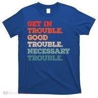 Social John Lewis Get In Good Necessary Trouble Gift T-Shirt thumb 0