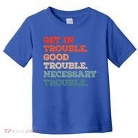 Social John Lewis Get In Good Necessary Trouble Gift Toddler T-Shirt thumb 0
