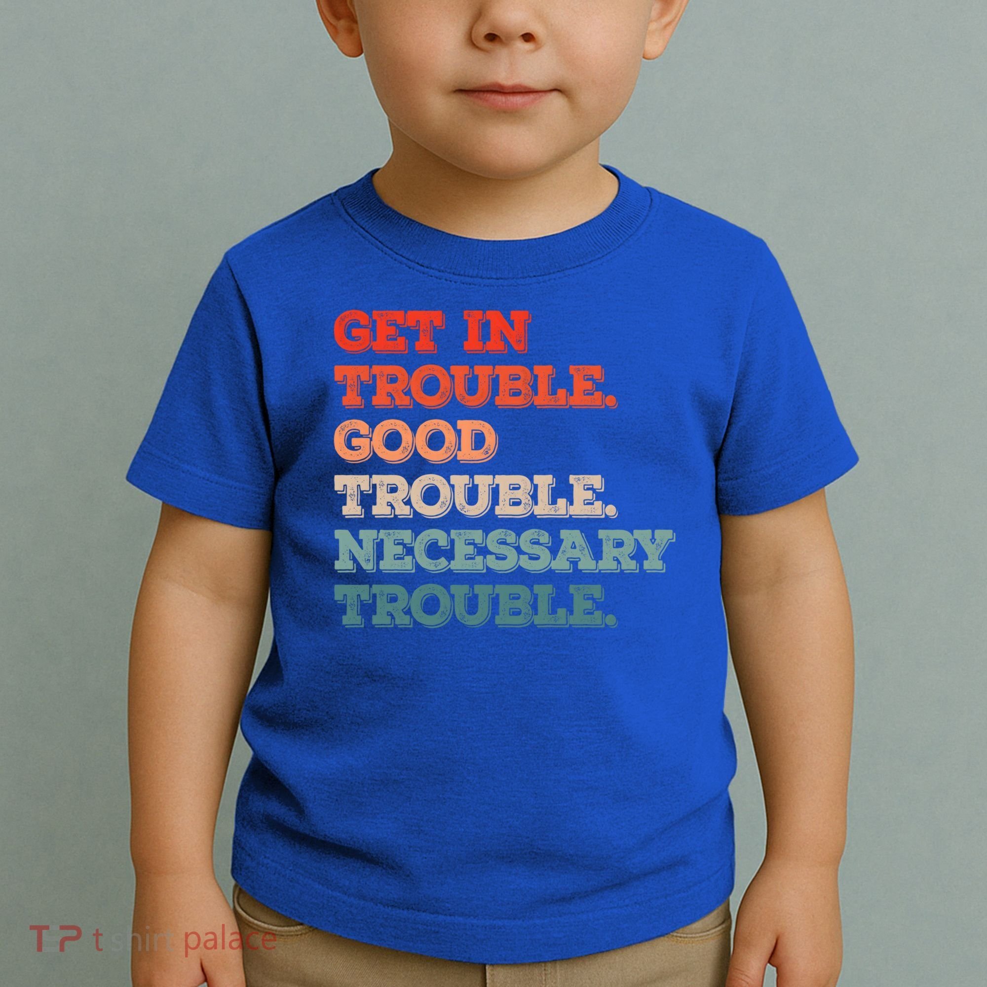 Social John Lewis Get In Good Necessary Trouble Gift Toddler T-Shirt
