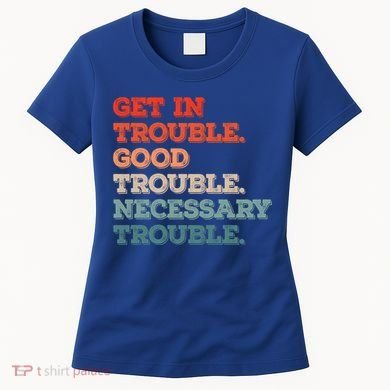 Social John Lewis Get In Good Necessary Trouble Gift Women's T-Shirt