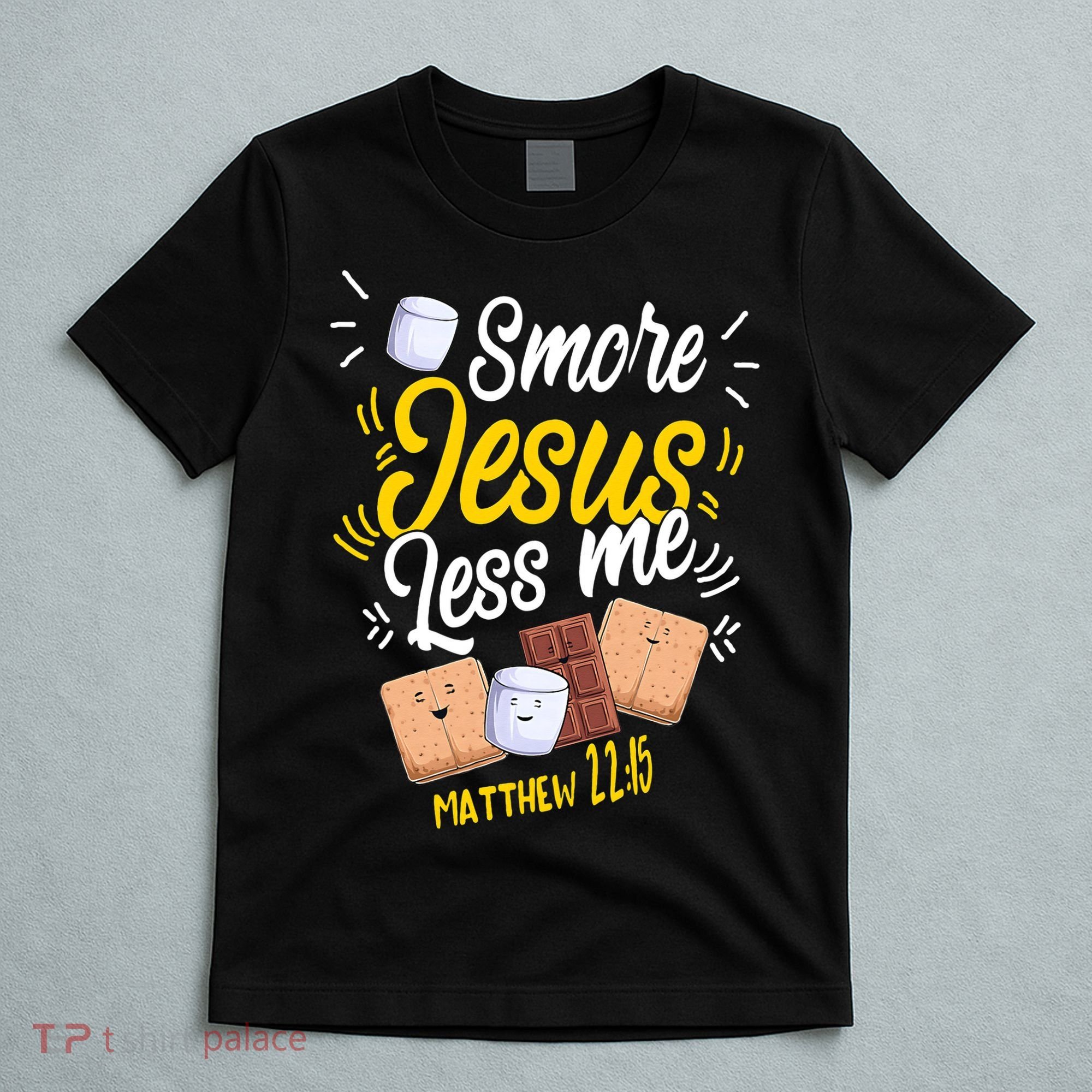 Smore Jesus less me Tent Wilderness Glamping Campfire Nature T-Shirt
