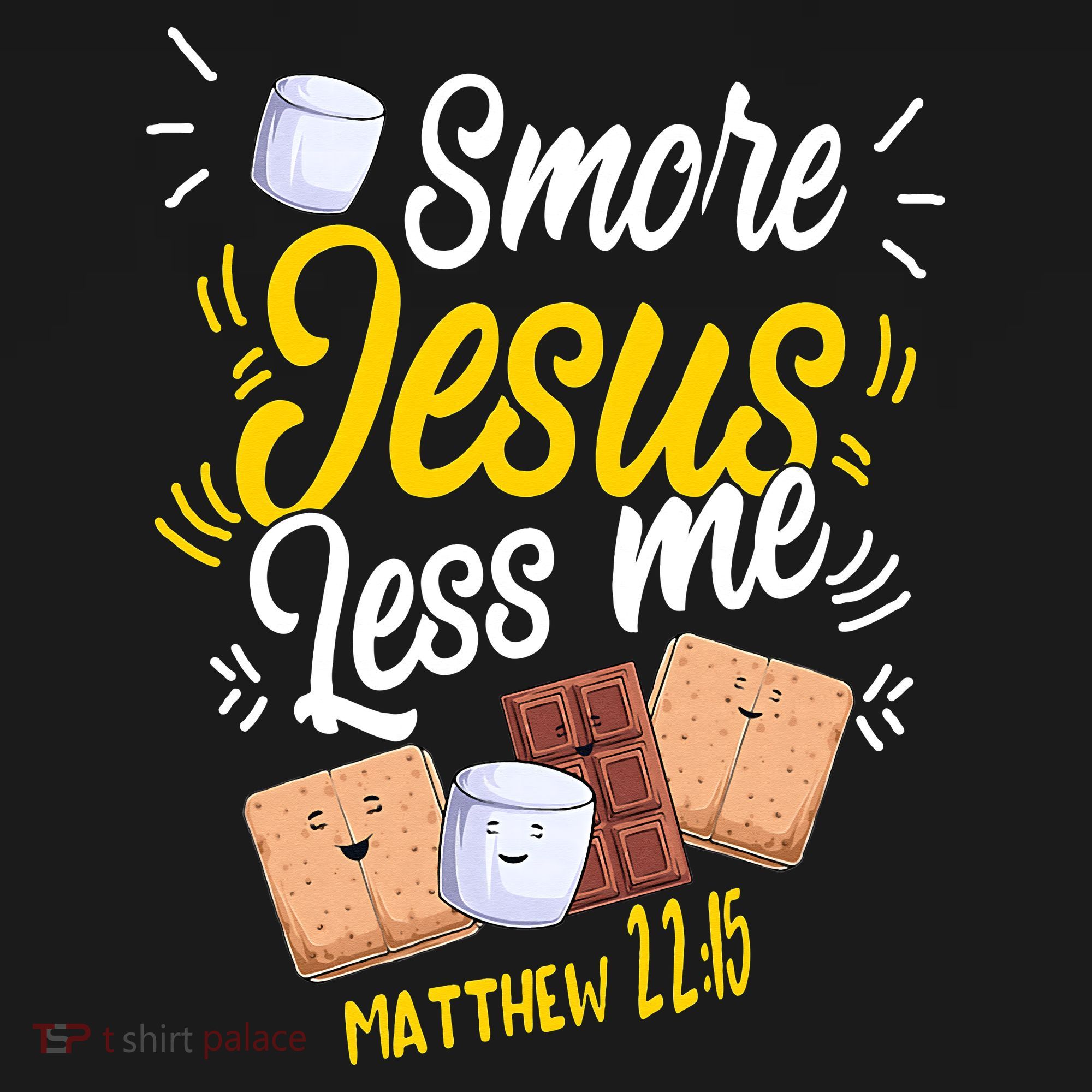 Smore Jesus less me Tent Wilderness Glamping Campfire Nature T-Shirt