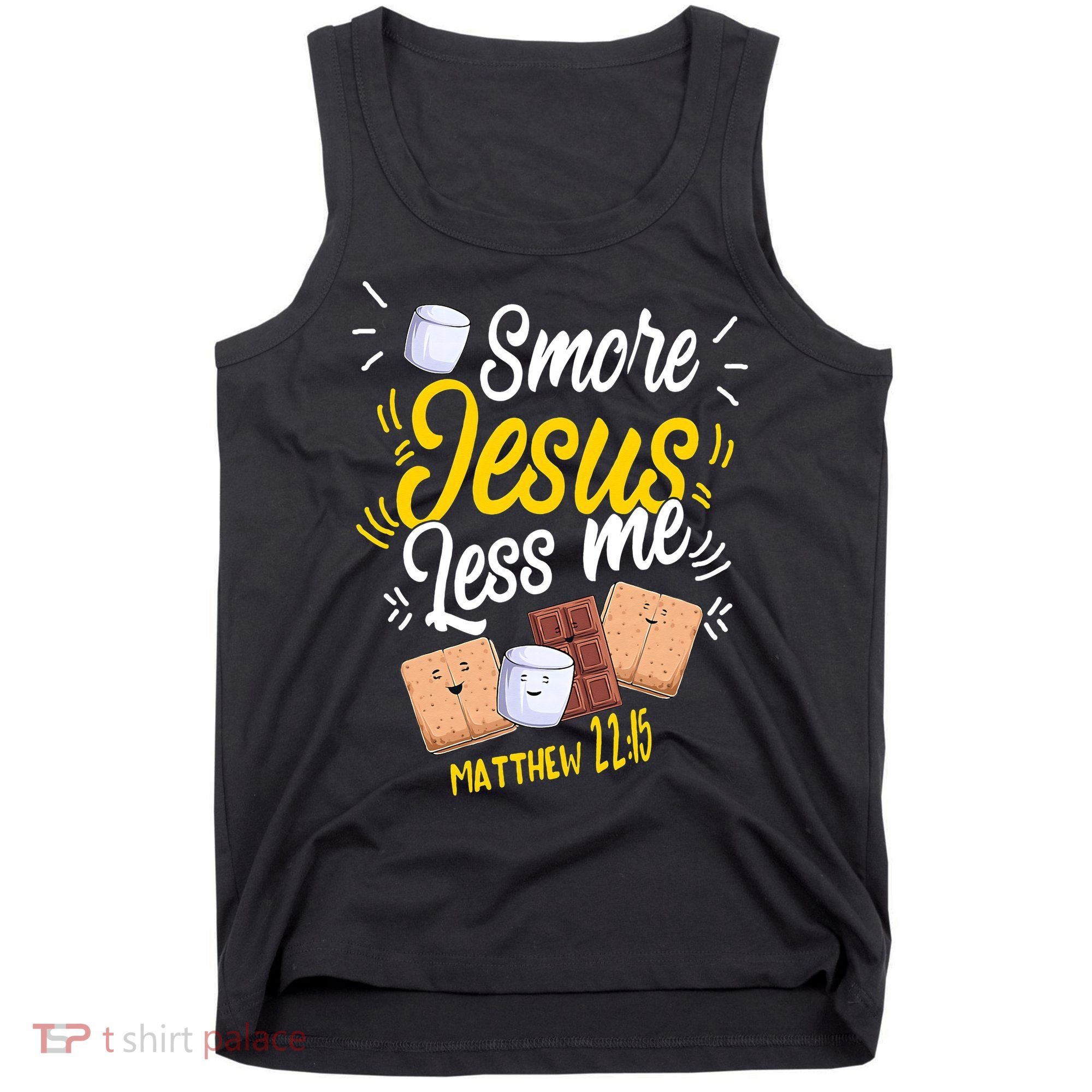 Smore Jesus less me Tent Wilderness Glamping Campfire Nature Tank Top