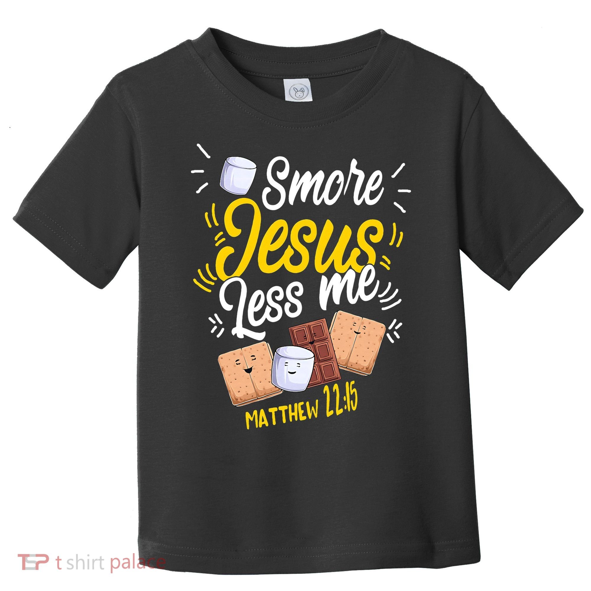 Smore Jesus less me Tent Wilderness Glamping Campfire Nature Toddler T-Shirt