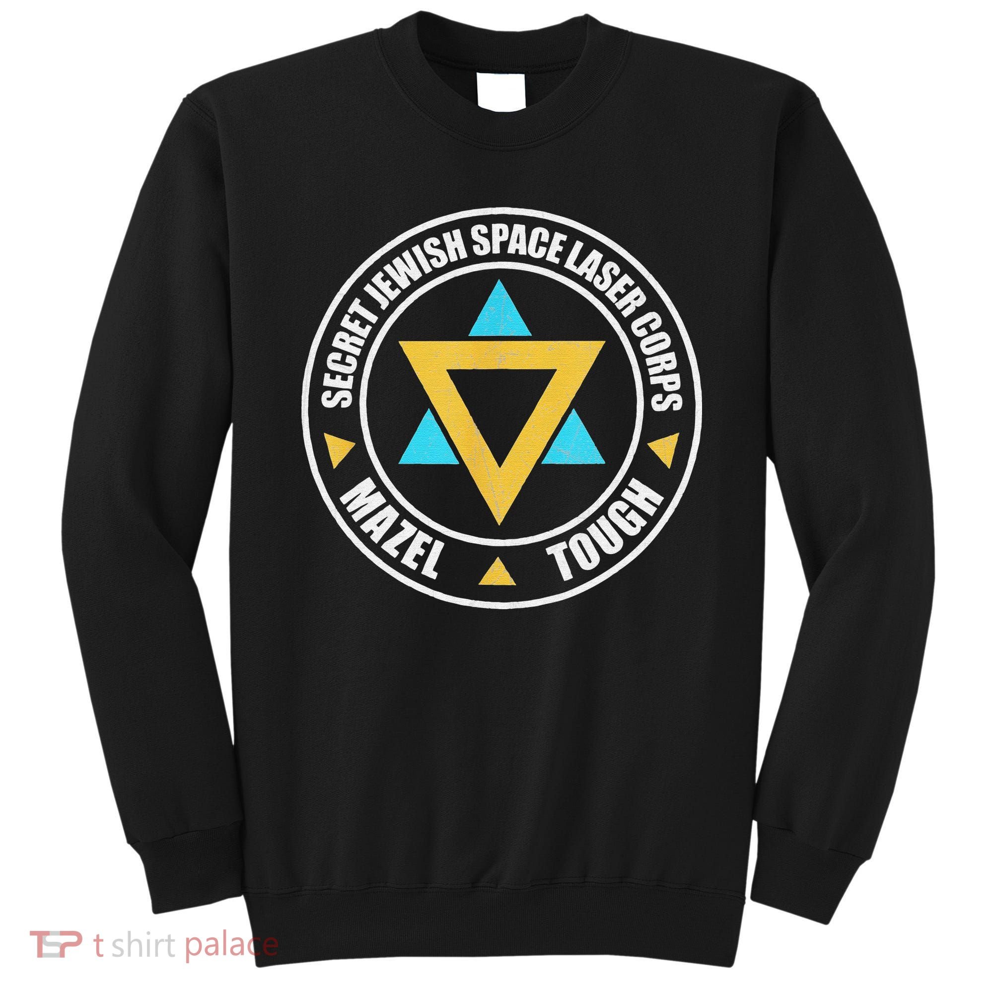 Secret Jewish Space Laser Corps Mazel Tov Funny Prank Sweatshirt