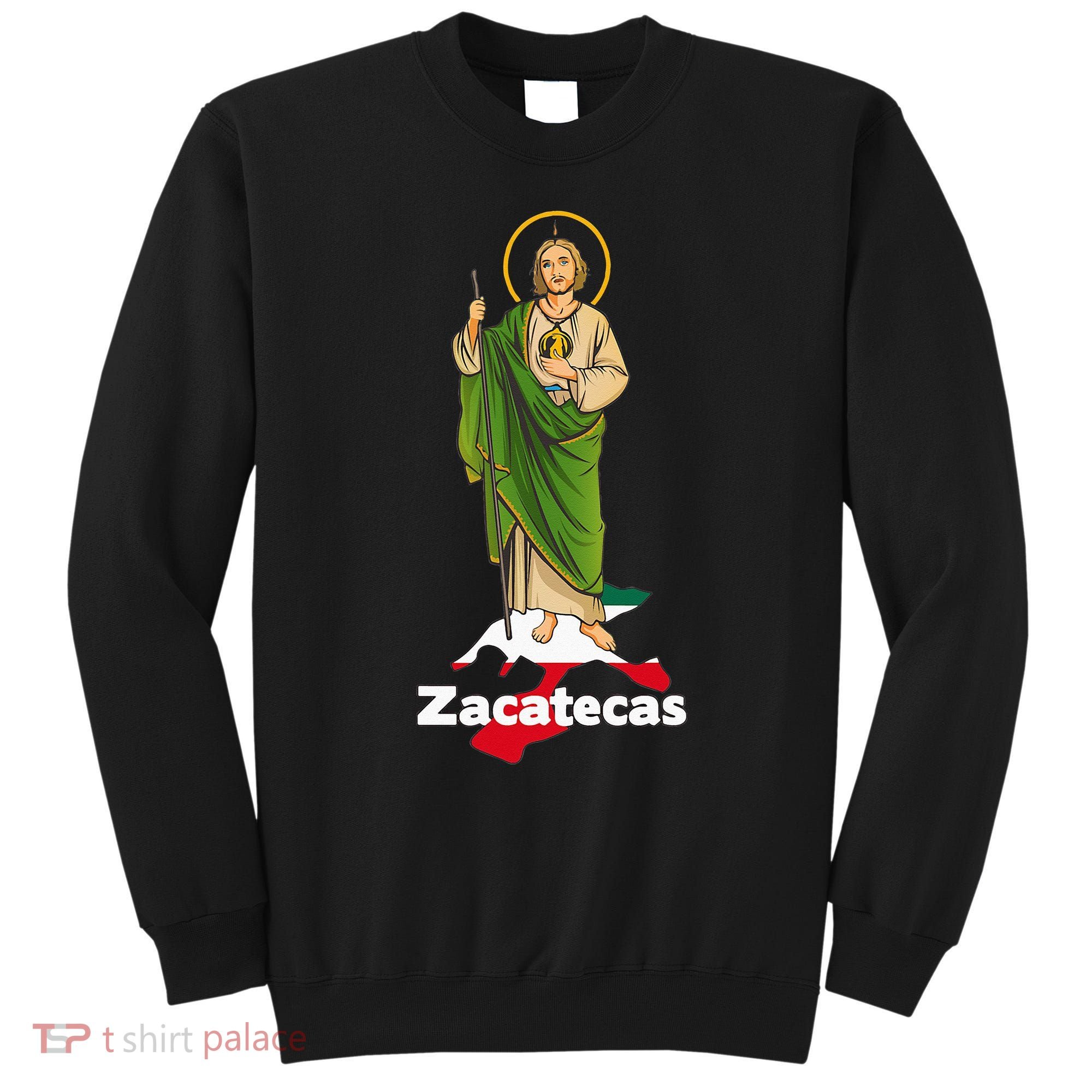 San Judas Tadeo with Zacatecas Mexico Sweatshirt