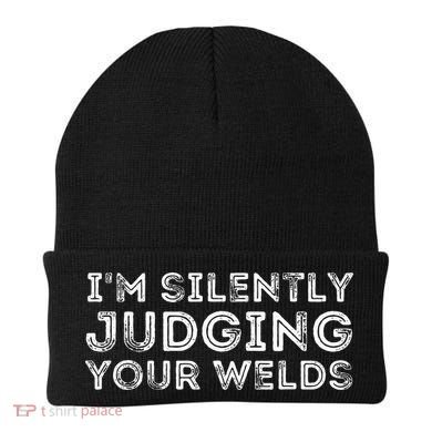 Silently Judging Your Welds Metal Worker Welding & Welder Beanie