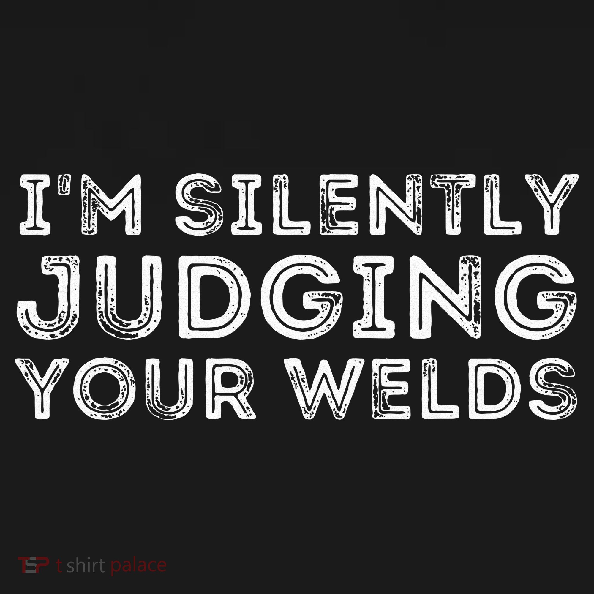 Silently Judging Your Welds Metal Worker Welding & Welder Women's Tank Top