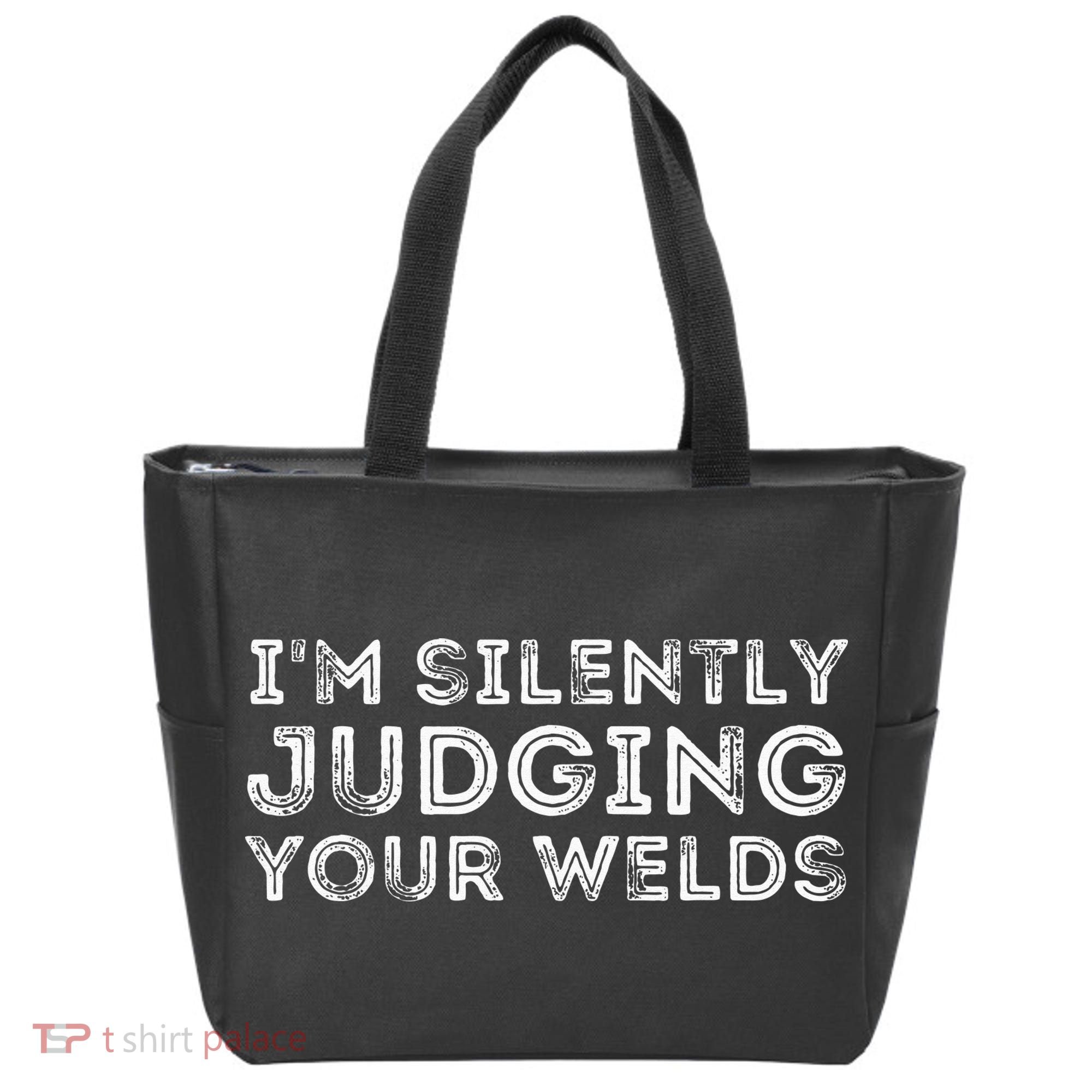 Silently Judging Your Welds Metal Worker Welding & Welder Tote Bag