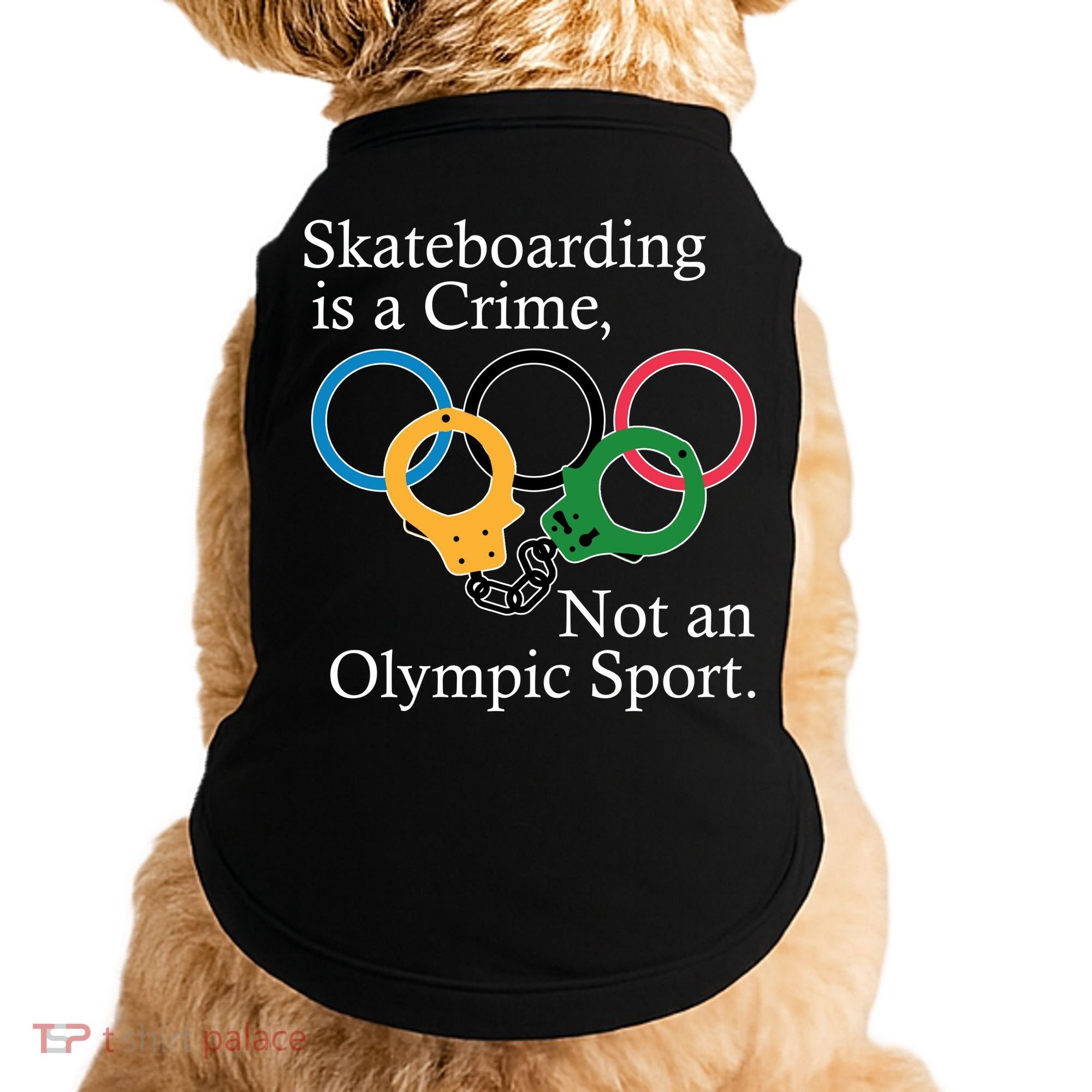 Skateboarding Is A Crime Not An Olympic Sport Doggie Tank