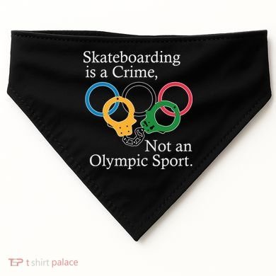 Skateboarding Is A Crime Not An Olympic Sport USA-Made Doggie Bandana
