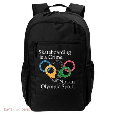 Skateboarding Is A Crime Not An Olympic Sport Backpack