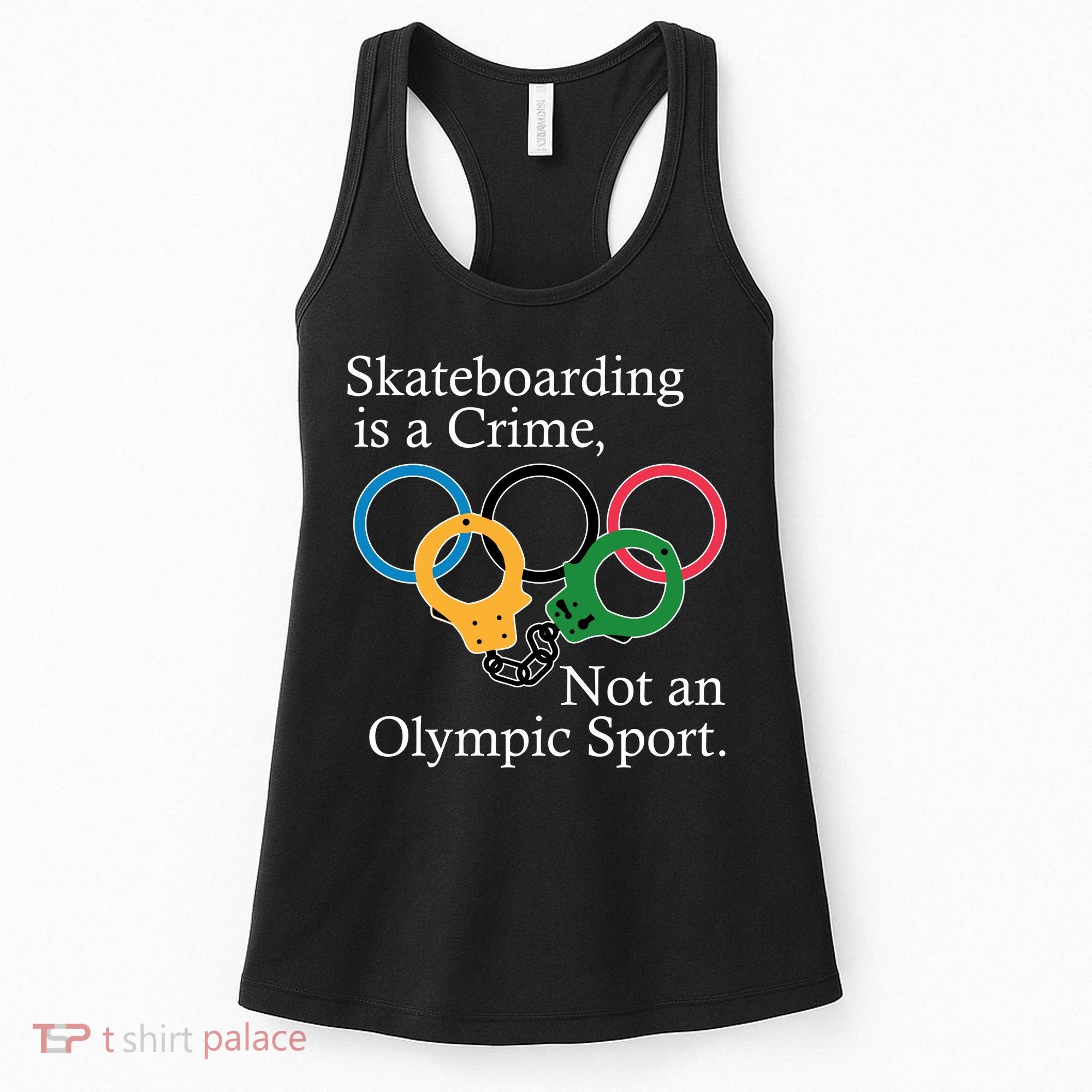 Skateboarding Is A Crime Not An Olympic Sport Women's Tank Top
