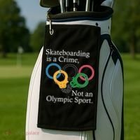 Skateboarding Is A Crime Not An Olympic Sport Golf Towel thumb 2