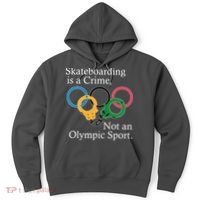 Skateboarding Is A Crime Not An Olympic Sport Hoodie thumb 0