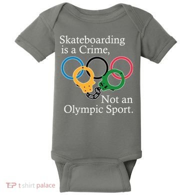 Skateboarding Is A Crime Not An Olympic Sport Baby Bodysuit