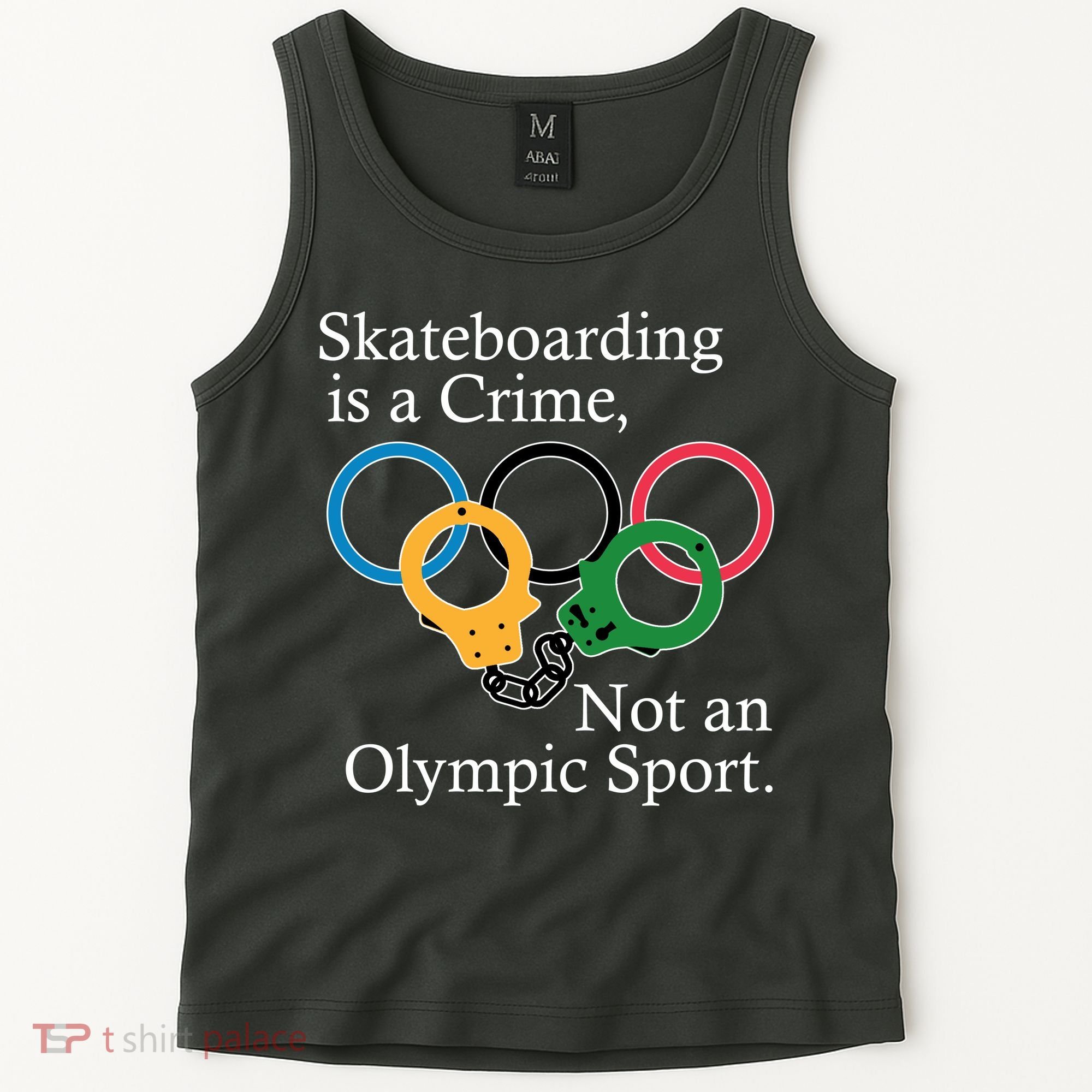 Skateboarding Is A Crime Not An Olympic Sport Tank Top