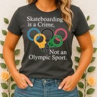 Skateboarding Is A Crime Not An Olympic Sport Women's T-Shirt thumb 2