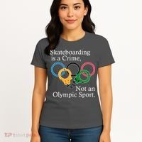 Skateboarding Is A Crime Not An Olympic Sport Women's T-Shirt thumb 4
