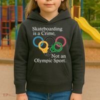 Skateboarding Is A Crime Not An Olympic Sport Kids Hoodie thumb 3
