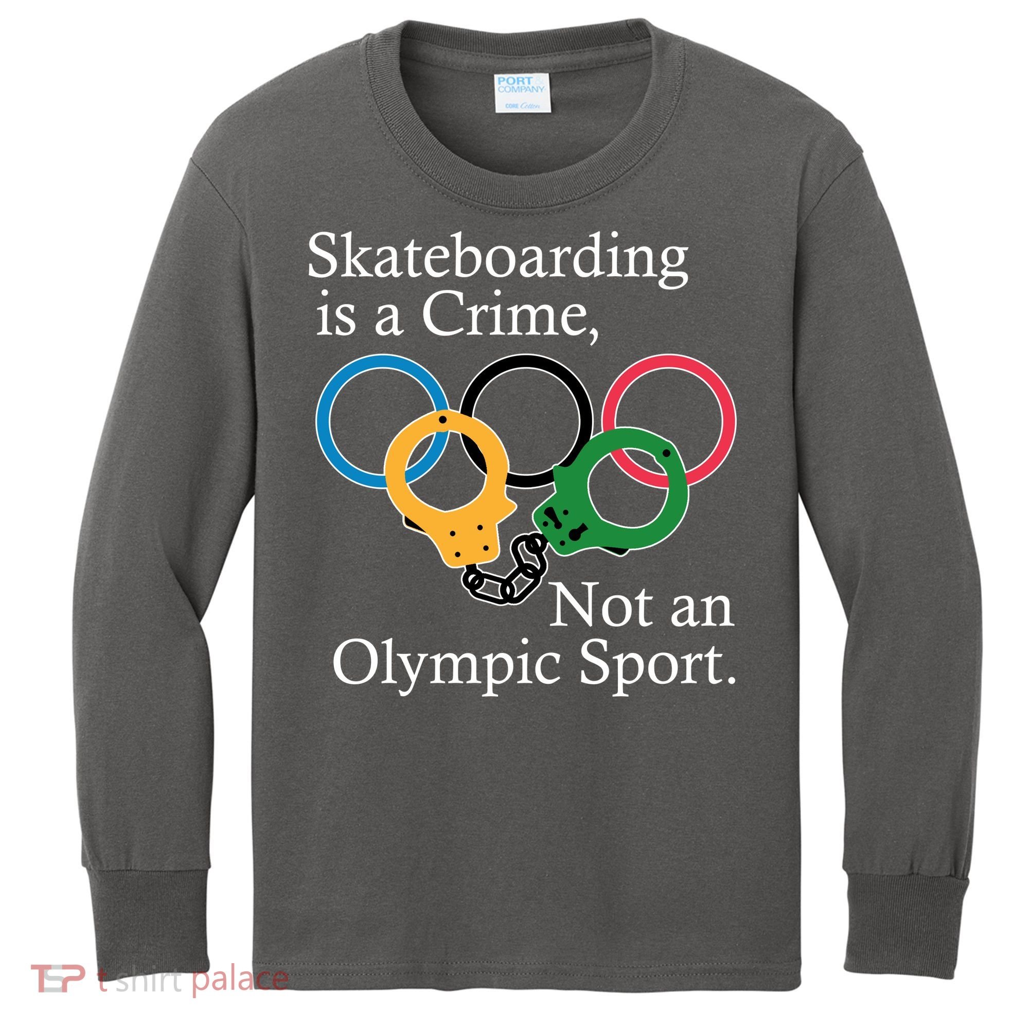 Skateboarding Is A Crime Not An Olympic Sport Kids Long Sleeve Shirt