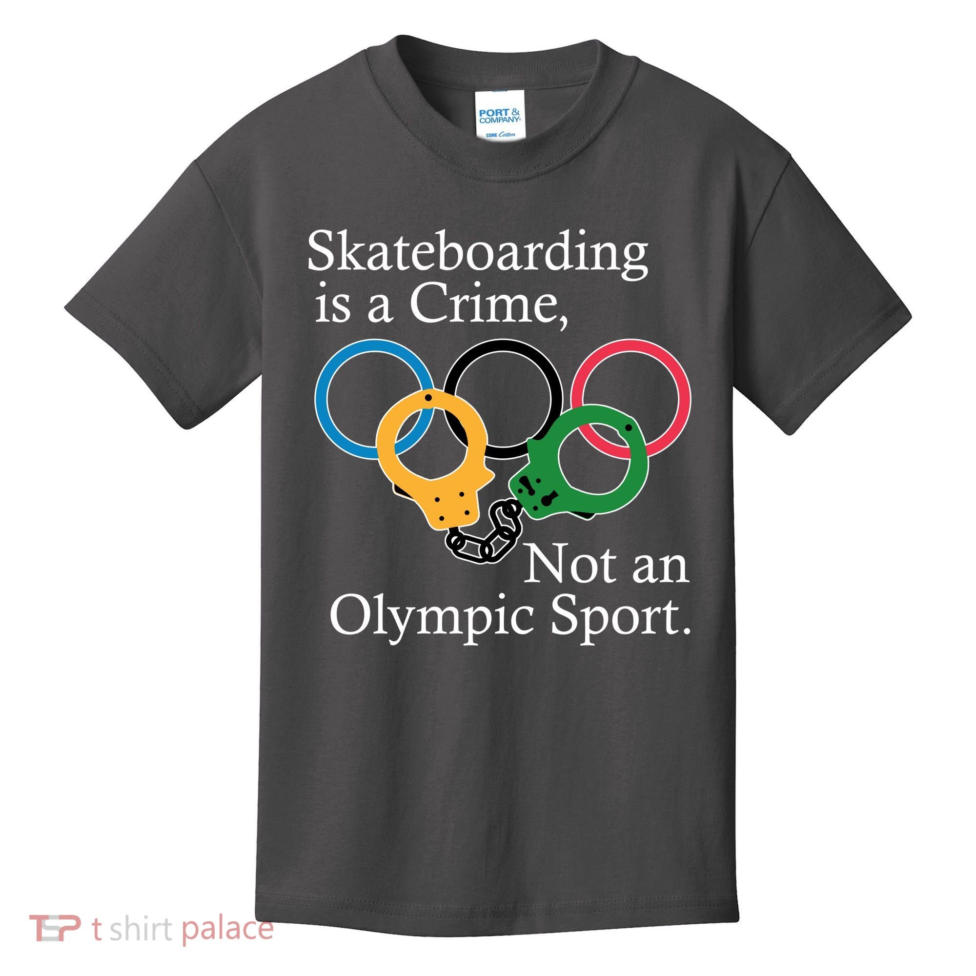 Skateboarding Is A Crime Not An Olympic Sport Kids T-Shirt