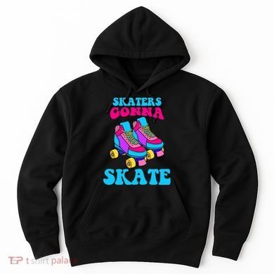 Skaters Gonna Skate Hoodie