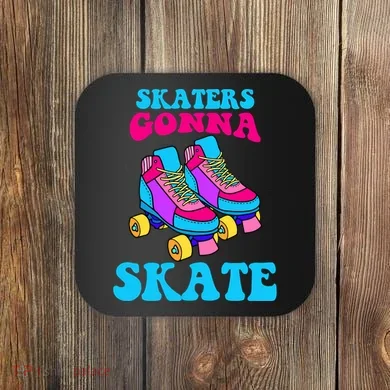 Skaters Gonna Skate Coaster