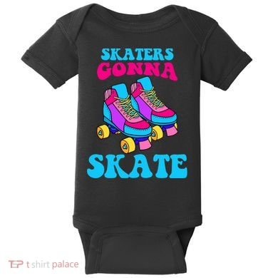 Skaters Gonna Skate Baby Bodysuit