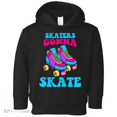 Skaters Gonna Skate Toddler Hoodie