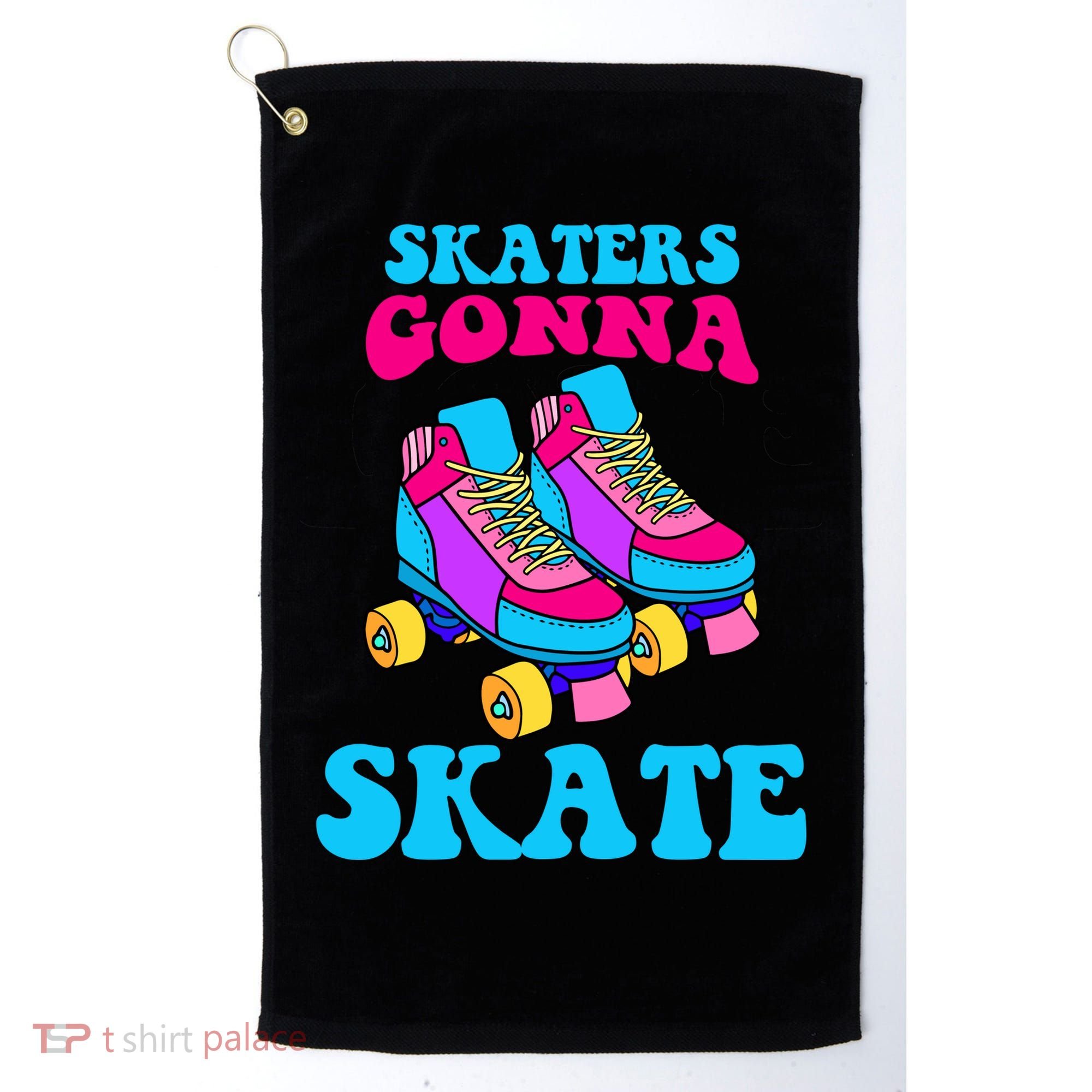 Skaters Gonna Skate Golf Towel