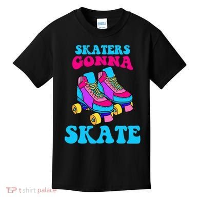 Skaters Gonna Skate Kids T-Shirt