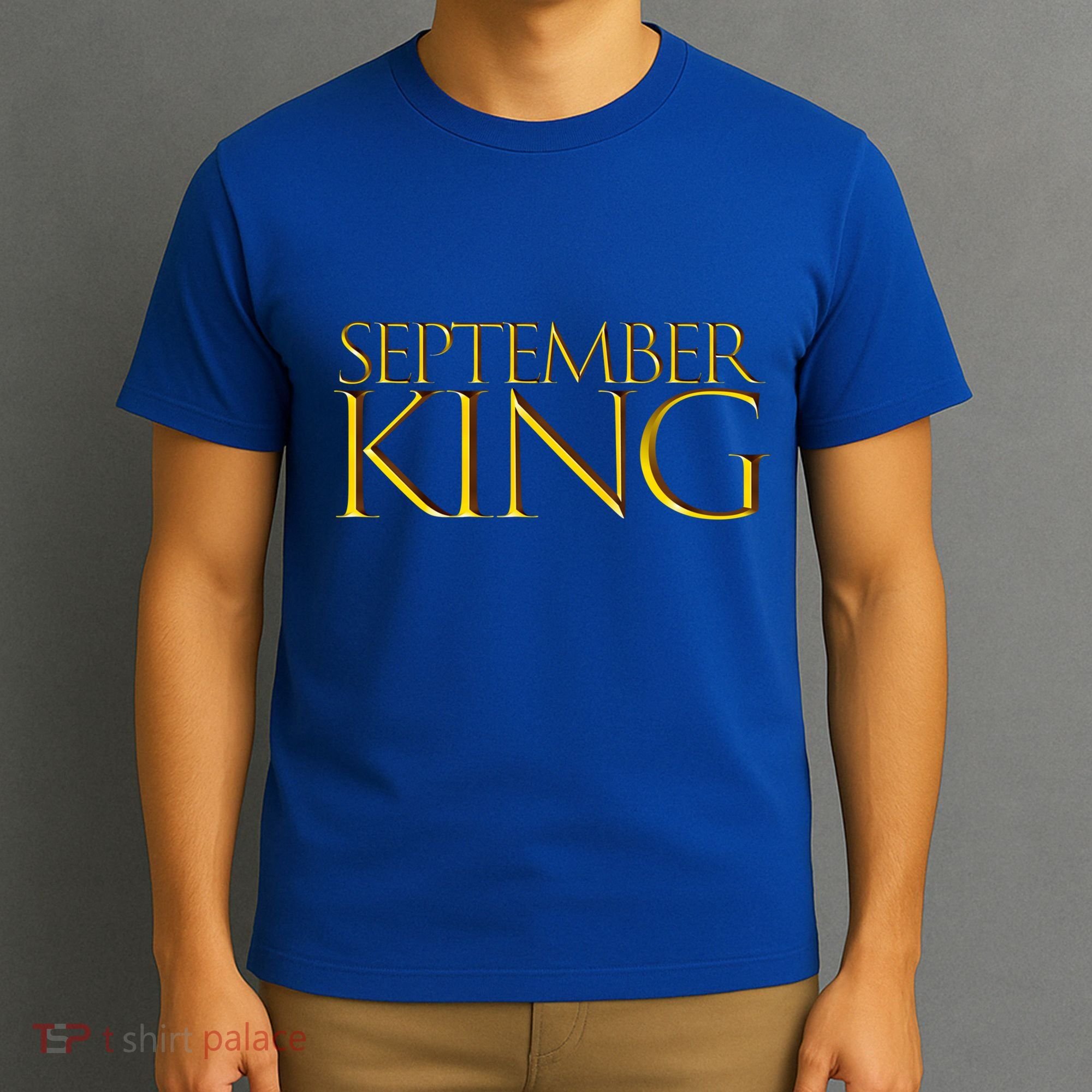 September King Birthday Month Gift Born In September Cute Gift T-Shirt