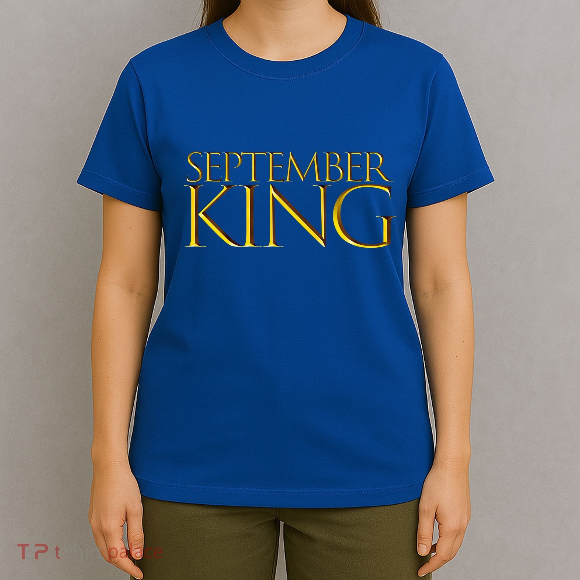 September King Birthday Month Gift Born In September Cute Gift T-Shirt