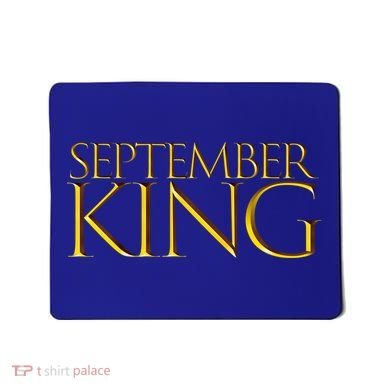September King Birthday Month Gift Born In September Cute Gift Mousepad